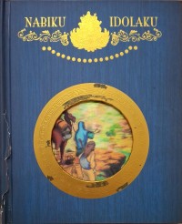 Image of Nabiku Idolaku : Nabi Sholeh & Nabi Luth AS Vol.3