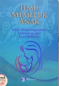 Image of Ilmu Memeluk Anak