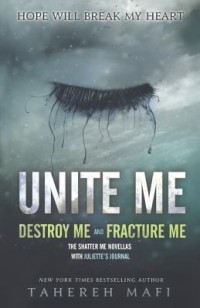 Image of Unite Me : Destroy Me and Fracture Me