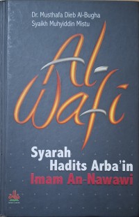 Image of Al-Wafi : Syarah Hadist Arba'in Imam An-Nawawi