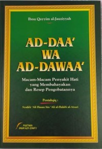 Image of Ad-Daa' Wa Ad-Dawwa' : Macam-Macam Penyakit Hati yang Membahayakan dan Resep Pengobatanya