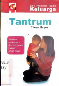 Image of Tantrum: Panduan memahami dan mengatasi ledakan emosi anak
