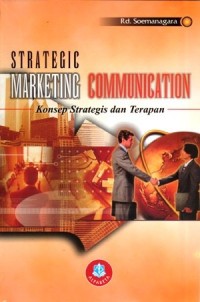 Image of Strategic Marketing Communication: Konsep Strategis dan Terapan