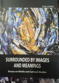 Image of Surrounded by images and meanings: essays on media and cultural studies