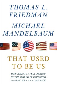 Image of That Used To be Us : how america fell behind in the world it invented and how we can come back