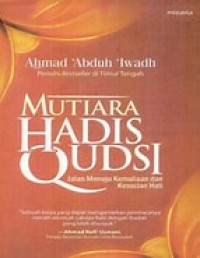 Image of Mutiara hadis qudsi: jalan menuju kemuliaan dan kesucian hati