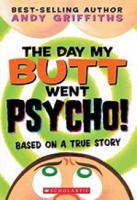 Image of The day my butt went psycho! : based on a true story