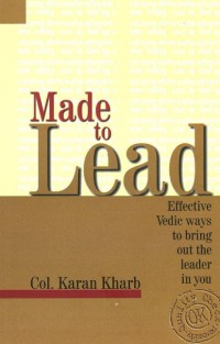 Image of Made to Lead : effective vedic ways to bring out the leader in you