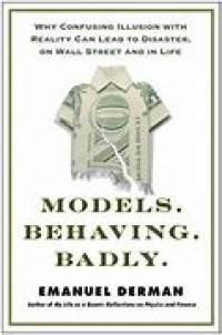 Image of Why confusing illusion with reality can lead to disaster, on wall street and in life: models, behaving, badly